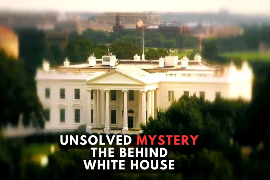 unsolved mystery behind the white house