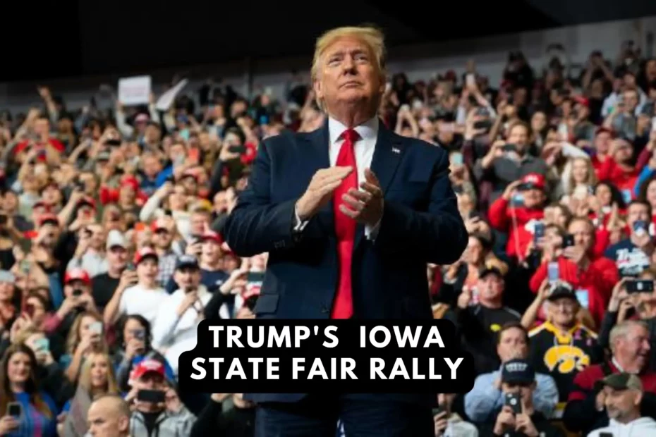 Trump's High-Stakes Iowa State Fair Rally