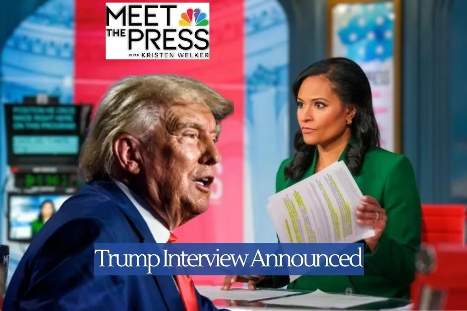 Trump Interview Announced at Meet the Press