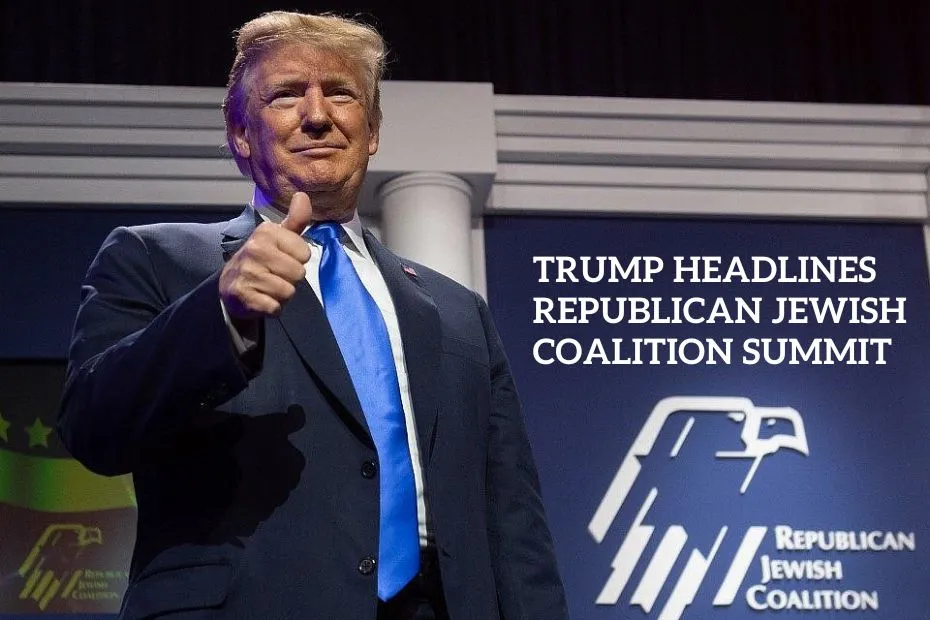 Trump Headlines Republican Jewish Coalition Summit