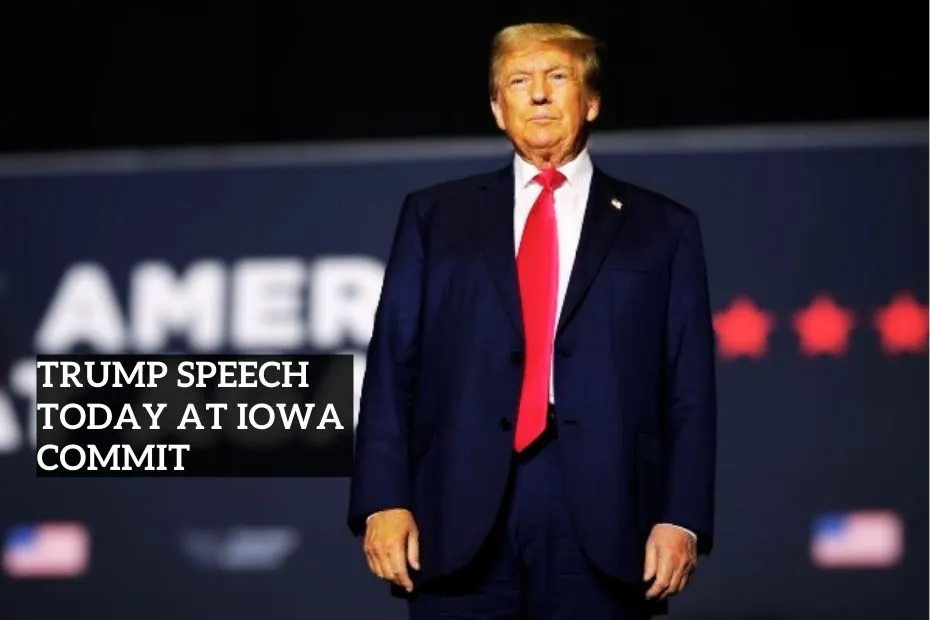 Trump Speech Today at Iowa Commit