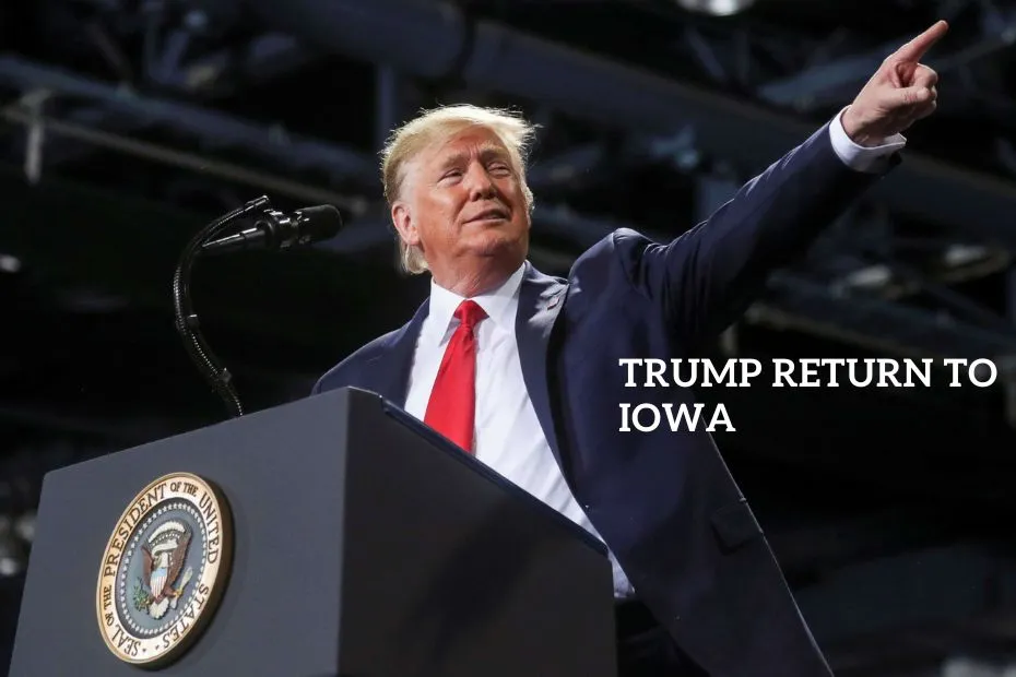 Trump Return To IOWA